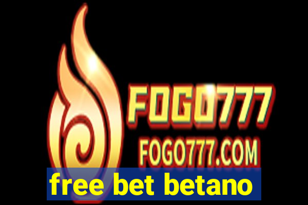 free bet betano