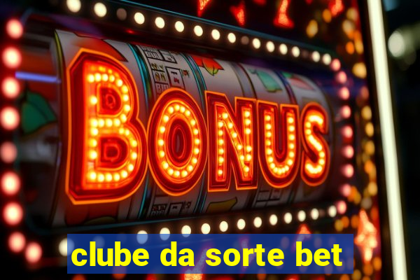 clube da sorte bet