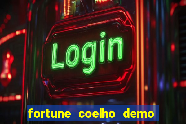 fortune coelho demo grátis dinheiro infinito