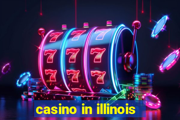 casino in illinois