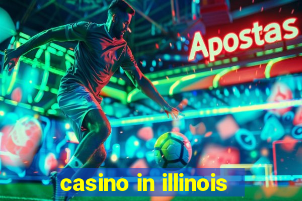 casino in illinois