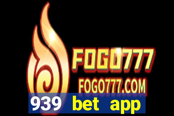 939 bet app download apk