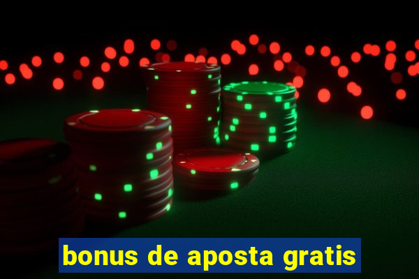 bonus de aposta gratis