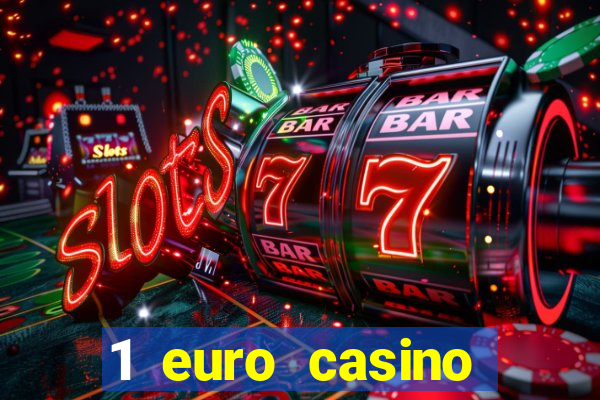 1 euro casino bonus 2018