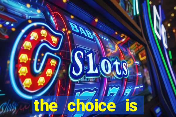 the choice is yours megaways slot free