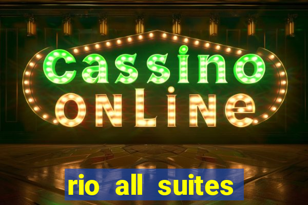 rio all suites hotel & casino las vegas