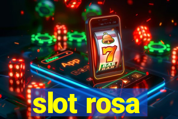 slot rosa