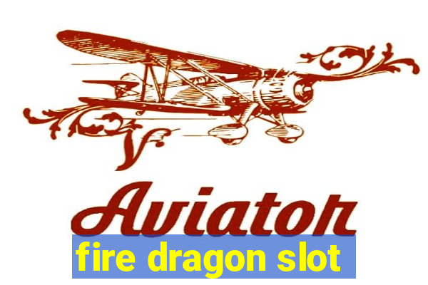 fire dragon slot