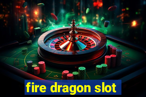 fire dragon slot