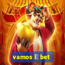 vamos l谩 bet