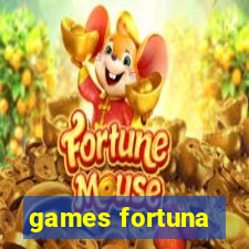 games fortuna