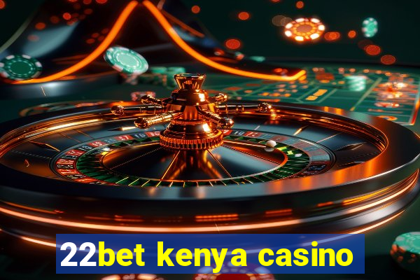 22bet kenya casino