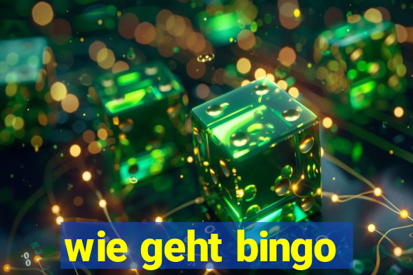 wie geht bingo