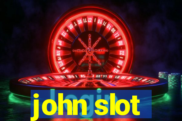 john slot