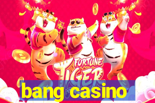 bang casino