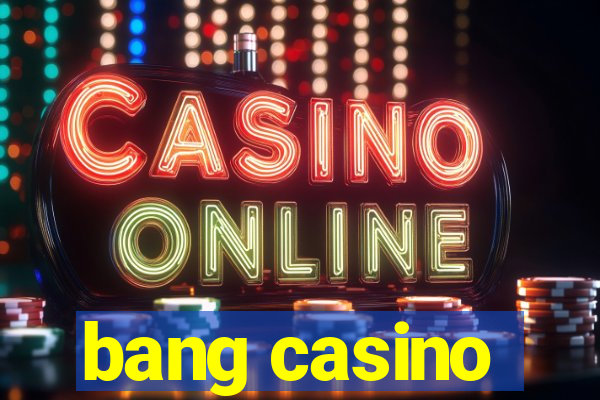 bang casino