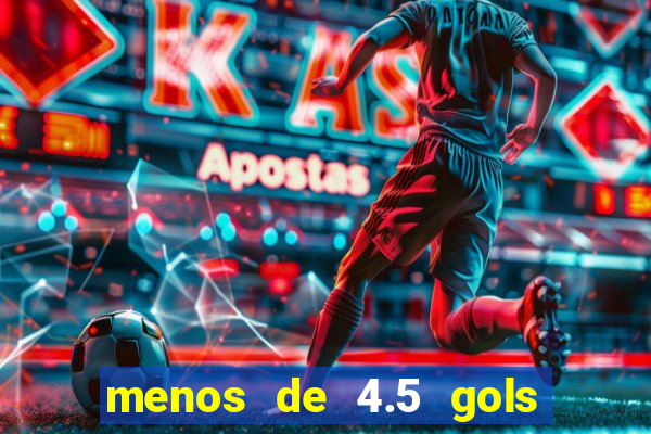 menos de 4.5 gols o'que significa