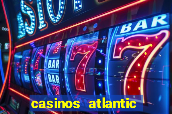 casinos atlantic city nj