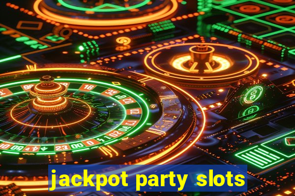 jackpot party slots