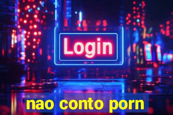 nao conto porn