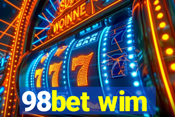 98bet wim