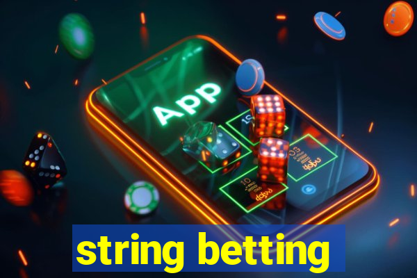 string betting