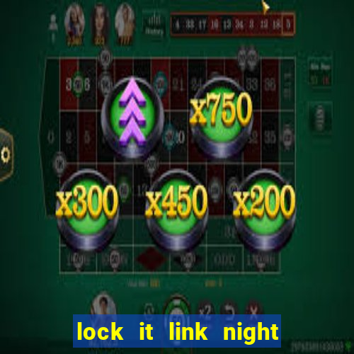 lock it link night life slot