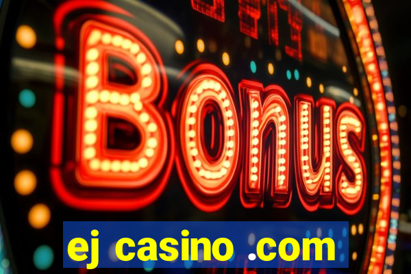 ej casino .com