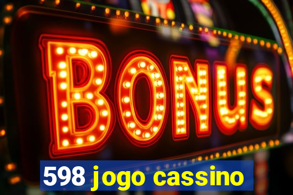 598 jogo cassino