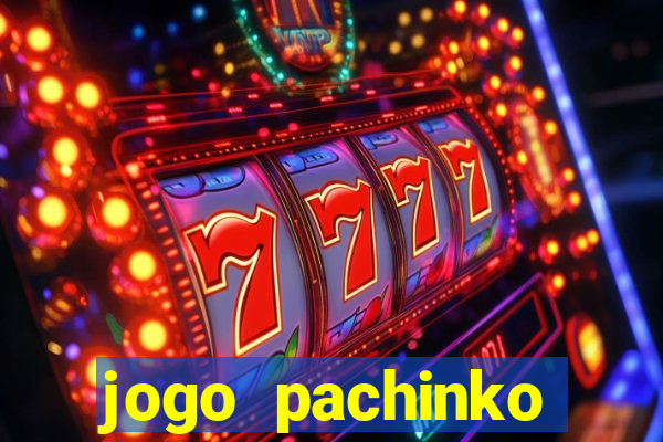 jogo pachinko paradise paga mesmo