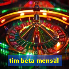 tim beta mensal