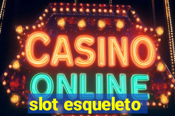 slot esqueleto