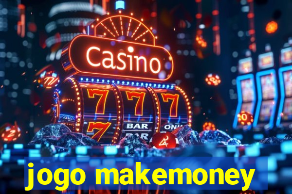 jogo makemoney