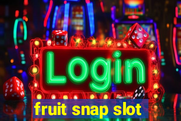 fruit snap slot