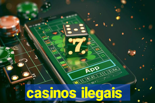 casinos ilegais