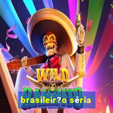 brasileir?o séria