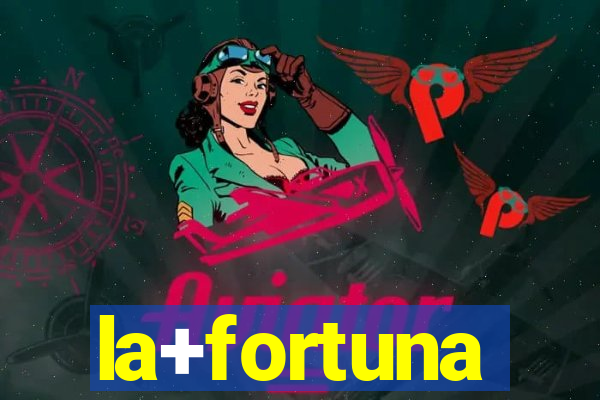 la+fortuna