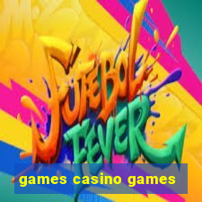 games casino games