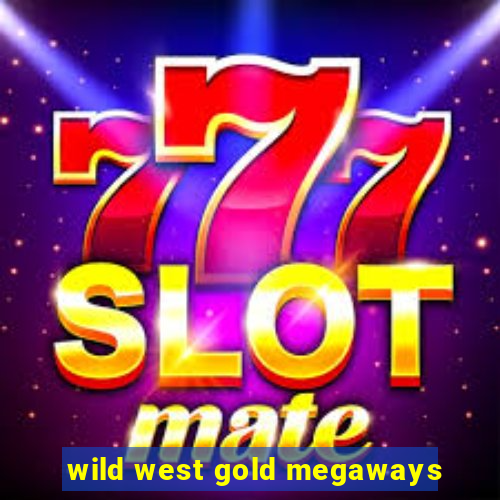 wild west gold megaways