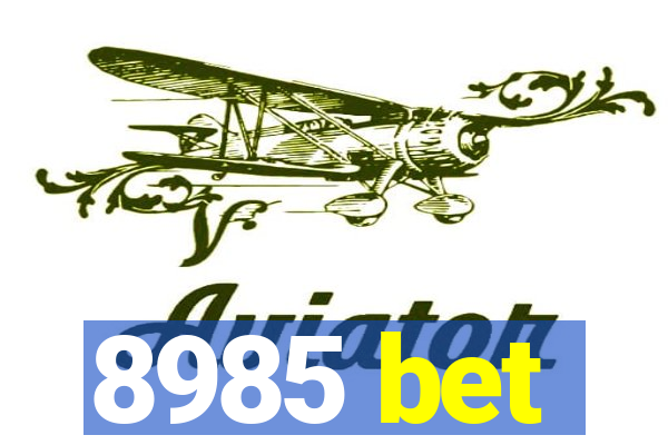 8985 bet