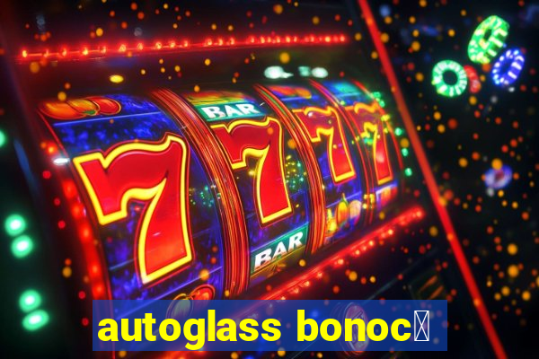 autoglass bonoc么