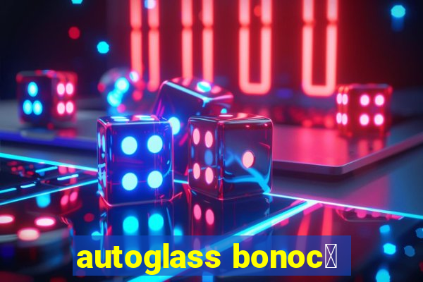 autoglass bonoc么