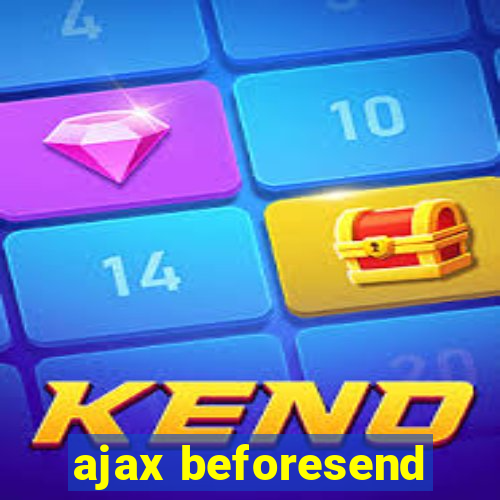 ajax beforesend