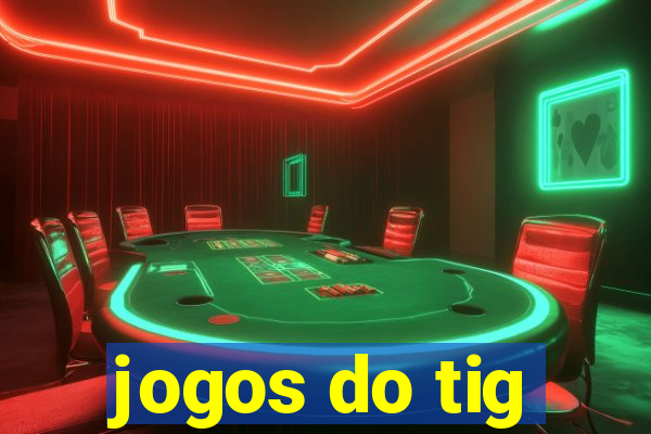 jogos do tig