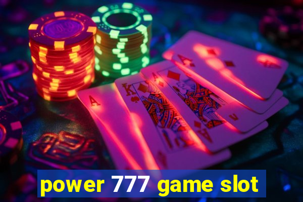 power 777 game slot