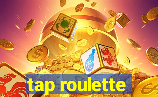 tap roulette