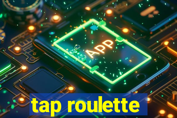 tap roulette