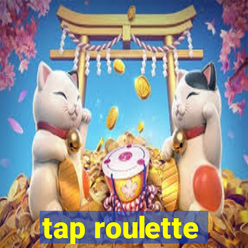 tap roulette