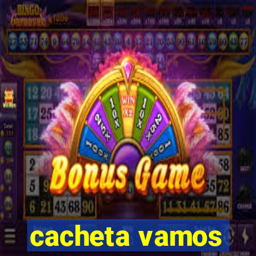 cacheta vamos