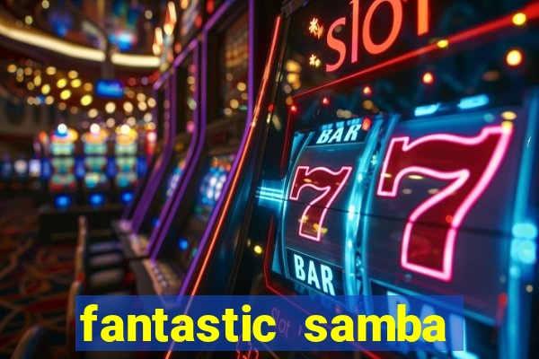 fantastic samba slot 777